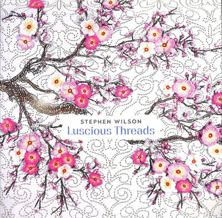 Luscious Threads - Stephen Wilson Studio