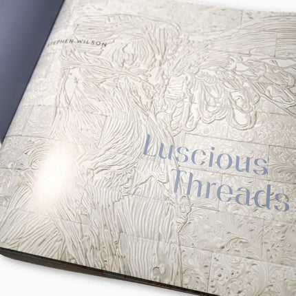 Luscious Threads - Stephen Wilson Studio